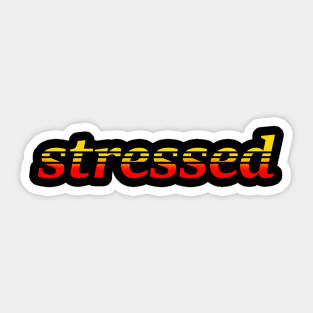 Stressed Sticker